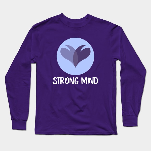 Strong mind Long Sleeve T-Shirt by RazDee